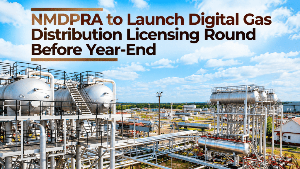 NMDPRA plans digital gas distribution licensing round across Nigeria