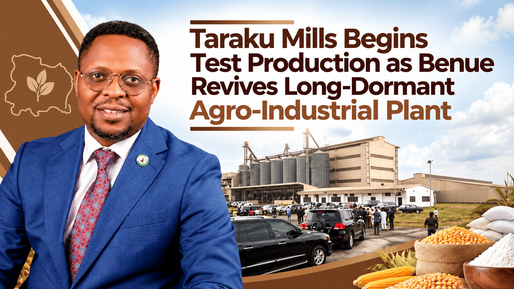 Taraku Mills Begins Test Production as Benue Revives Long-Dormant Agro-Industrial Plant